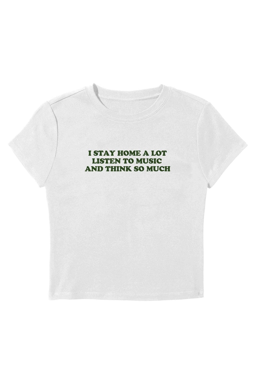I Stay Home A Lot Baby Tee - 0