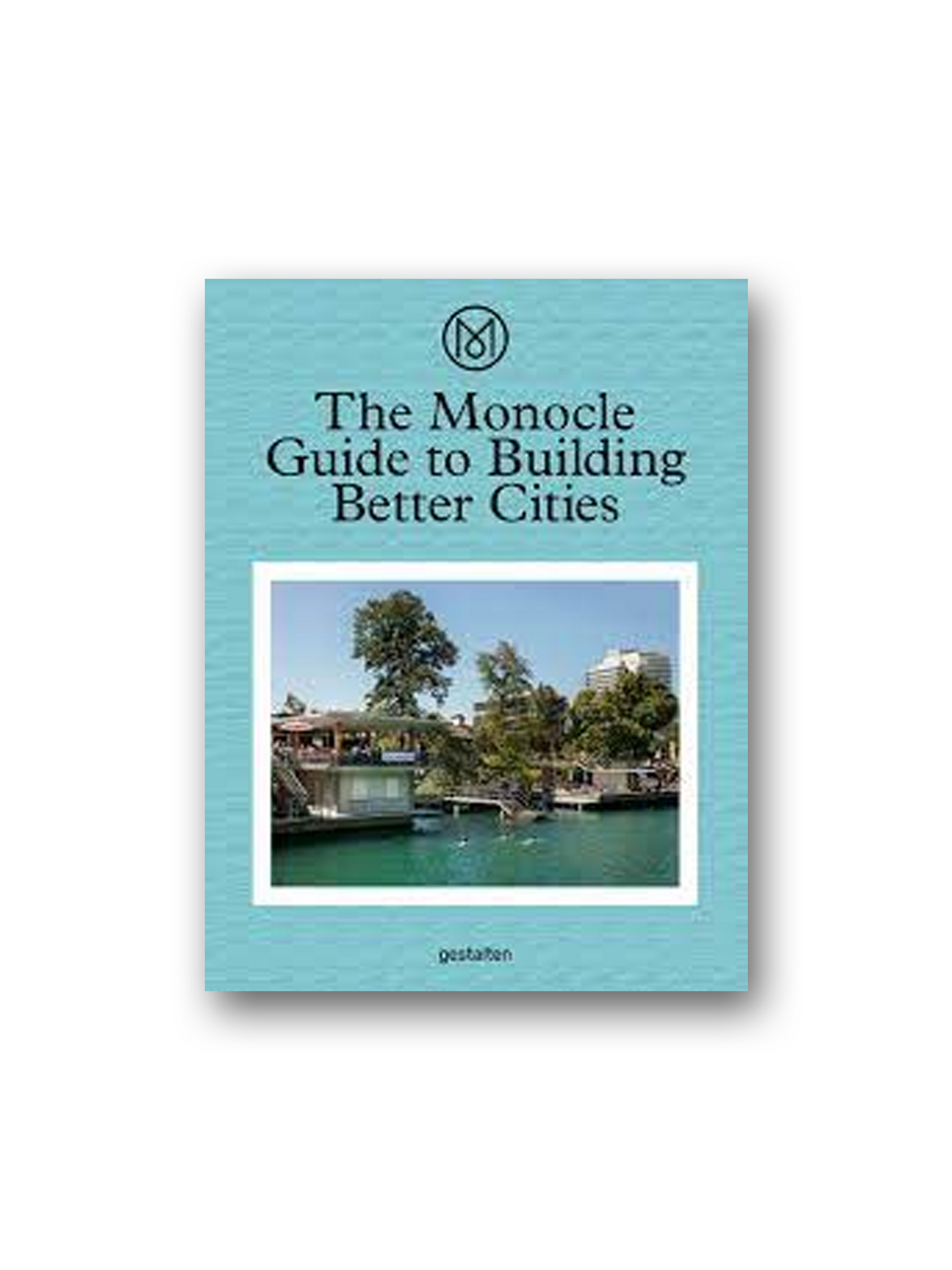 Gestalten Verlag-The Monocle Guide To Building Better Cities-Kitap-1-fleurdirect.live